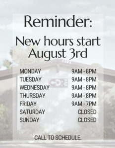 Announcement graphic for CORE stating: "Reminder: New hours start August 3rd." Lists open hours as Monday through Thursday 9 AM to 8 PM, Friday 9 AM to 7 PM, and Saturday and Sunday Closed. Includes the note "Call to schedule."